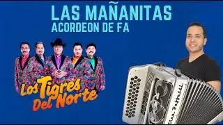 Las Mañanitas. Los Tigres del Norte. Tutorial Acordeón FA