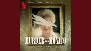 Murder in Monaco (from the Netflix Documentary)