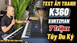 T&Acirc;Y DU K&Yacute; - Style Intro Đ&agrave;n Organ KURTZMAN K360 || THIỆN ORGAN