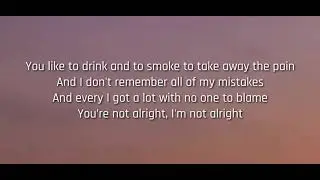 Loud Luxury - I&rsquo;m Not Alright (Lyrics) feat. Bryce Vine