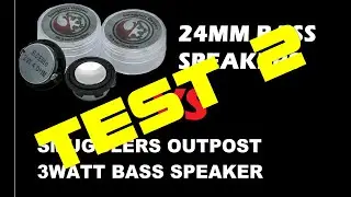 TEST 2!!. Smugglers Outpost 28mm speaker VS 24mm Bass Speaker!!!!