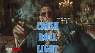 Crush Roll Light (Official Audio) l V!RAL MUSI&copy; l Smoke Anthem l Hypnotic Mood