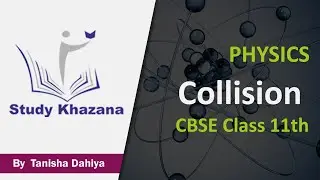 Collision || Class 11 || Physics | CBSE | Study Khazana