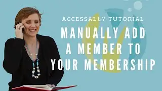 AccessAlly Tutorial - How to manually add a member to your membership or online course