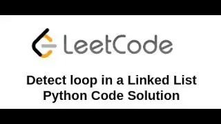 Detect loop in a Linked List Solution Explained || LeetCode || Interview Question