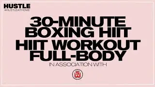 Hustle X Suzi Wong Creations 30 minute Boxing workout HIIT - FULL BODY