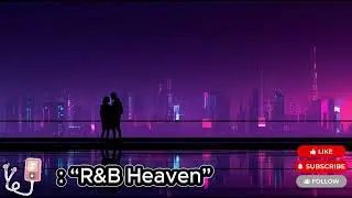 🎵 : “R&B Heaven”