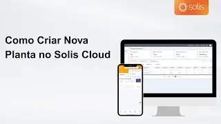Solis Cloud | Como Criar Planta no Solis Cloud (Celular e Computador)
