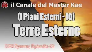 D20System - 62 La grande Ruota, I Piani Esterni (10^ Parte) Terre Esterne