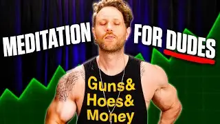 If They Made Guided Meditations for Dudes