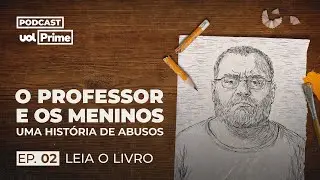 Professor usou programa de viagens escolares para abusar de alunos | O Professor e os Meninos #2
