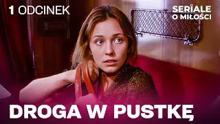 SERIAL, OD KTÓREGO NIE MOŻNA SIĘ ODERWAĆ! NAJLEPSZY FILM O MIŁOŚCI! Droga w pustkę. Odcinek 1