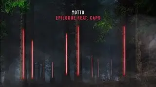 Yotto feat. CAPS - Epilogue