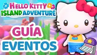 ✅ GU&Iacute;A de EVENTOS para Hello Kitty Island Adventure 🎀 &iexcl;No te pierdas nada!
