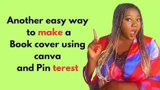 EASY WAY TO MAKE A BOOK COVER USING CANVA AND PINTEREST