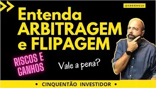 Entenda Arbitragem e Flipagem