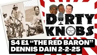 Dirty Knobs Podcast S4 E1 Dennis Dain