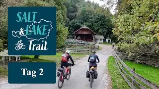 Salt&Lake Trail: Tag 2 - eine Bikepacking Tour durchs Salzkammergut und das Salzburger Land
