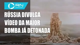 R&uacute;ssia divulga v&iacute;deo da explos&atilde;o da maior bomba de todos os tempos