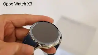Первый взгляд на Oppo Watch X3 (2026) &mdash; утечки, характеристики, дизайн!
