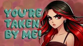 Jealous Overprotective Girlfriend Warns You About a Girl [F4A] [ASMR Audio Roleplay]