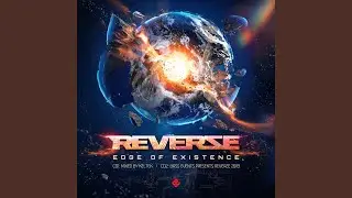 The Edge Of Existence (Official Reverze 2019 Anthem)