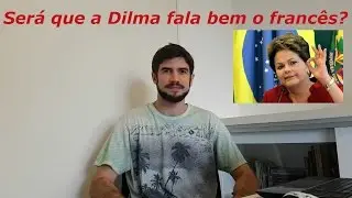 Análise de Dilma Falando Francês | Jérôme Guinet