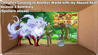 Campfire Cooking in Another World with my Absurd Skill Season 1 Summary