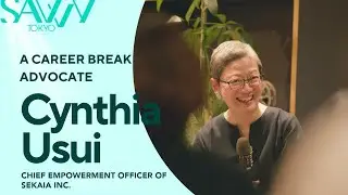 Meet Cynthia Usui, A Career Break Advocate & Chief Empowerment Officer of Sekaia Inc.