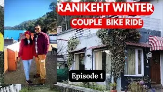 Winter Ranikhet- Episode 1 | Couple Bike Ride | #ranikhet #majkhali