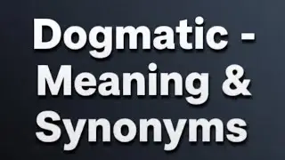Dogmatic Meaning + Synonyms You MUST Know for Exams!
