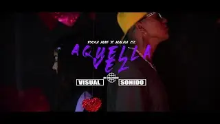 Aquella vez // EXXA MAE  X MALBA CZ // ak kin music // Video Oficial