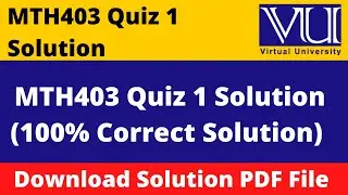 mth403 quiz 1 solution 2023 || Download File in  PDF