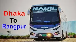 Dhaka To Rangpur By Nabil Scania | Nabil Paribahan Scania k410 Bus | Nabil Scania Multi Axle Bus