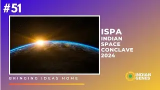 Indian Space Conclave 2024 - A Podcast Documentary