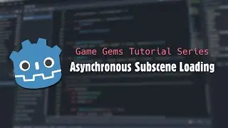 Godot 4 Tutorial - Asynchronous Subscene Loading
