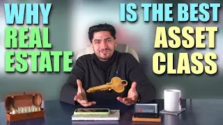 Here's How Real Estate Is The Best Asset Class
