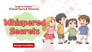 🤫 Whispered Secrets | A Fun Song to Explore Clear vs. Distorted Speech #children #singsmileandshine