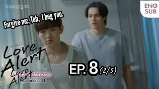 Forgive me, Toh, I beg you. | Love Alert Series Ep. 7 | มีคำเตือน โปรดระมัดระวัง|