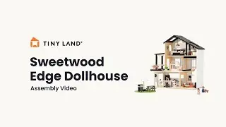 Tiny Land&reg; Sweetwood Edge Dollhouse Assembly Instruction