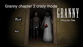 granny chapter 2 crazy mode (Read Description)