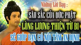 Những Lời Dạy S&acirc;u Sắc Của Đức Phật    L&ograve;ng Lương Thiện Từ Bi Sẽ Gi&uacute;p Bạn C&oacute; Nội T&acirc;m An Định