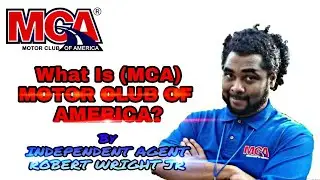 What Is (MCA) Motor Club Of America - By Independent Agent Robert Wright Jr