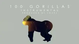 100 GORILLAS CHALLENGE (PRODUCED BY LOUPZ)