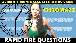 Chromazz On Favortite Toronto Slang/Cheaters & More | We Love Hip Hop Rapid Fire