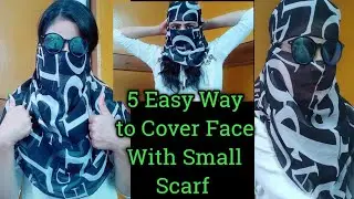 How to Wrap Small/Short Scarf in summers || 5 Easy Way to Face Cover with Scarf || फेस कवर ||
