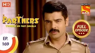Partners Trouble Ho Gayi Double - Ep 169 - Full Episode - 20th July, 2018