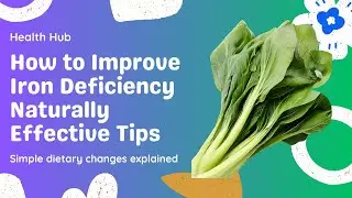 How to Improve Iron Deficiency Naturally | Best Foods & Tips for Healthy Iron Levels