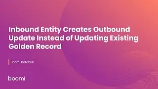 Inbound Entity Creates Outbound Update Instead of Updating Existing Golden Record