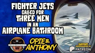 Opie & Anthony - Fighter Jets Called For 3 Men in Airplane Bathroom, Chaz Bono Interview - Sept 2011